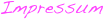 Impressum
